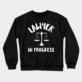 lawyer in progress Crewneck Sweatshirt